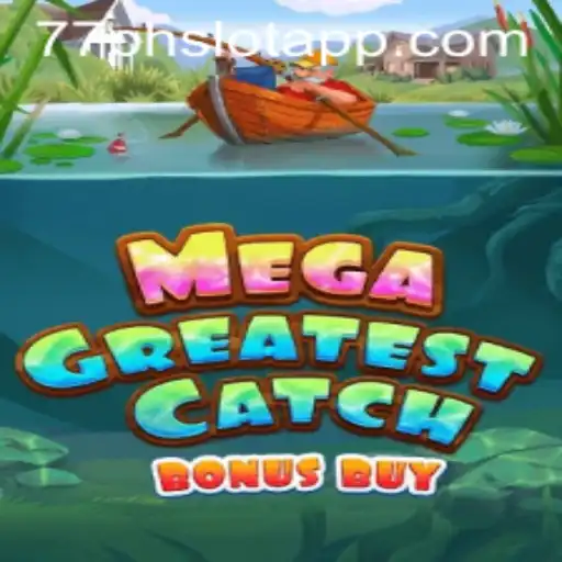 Discover the Thrills of MegaGreatestCatchBonusBuy at 77PH.COM